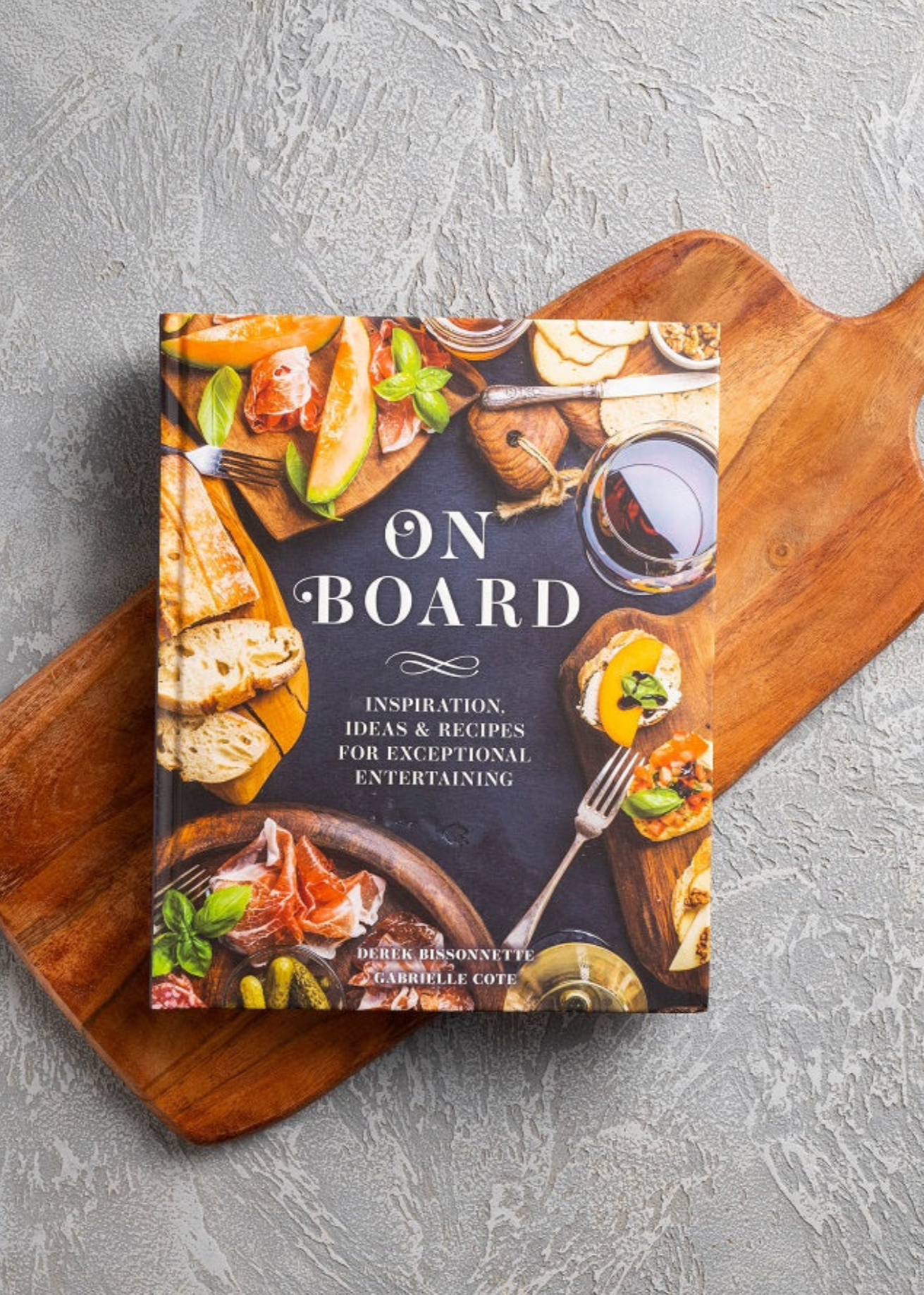 On Board - Inspiration, Ideas & Recipes for Exceptional Entertaining